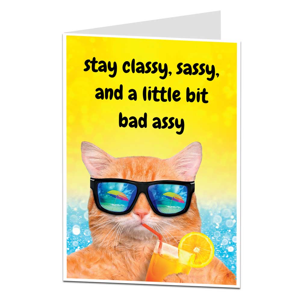 Stay Classy, Sassy and a little bit bad assy birthday card