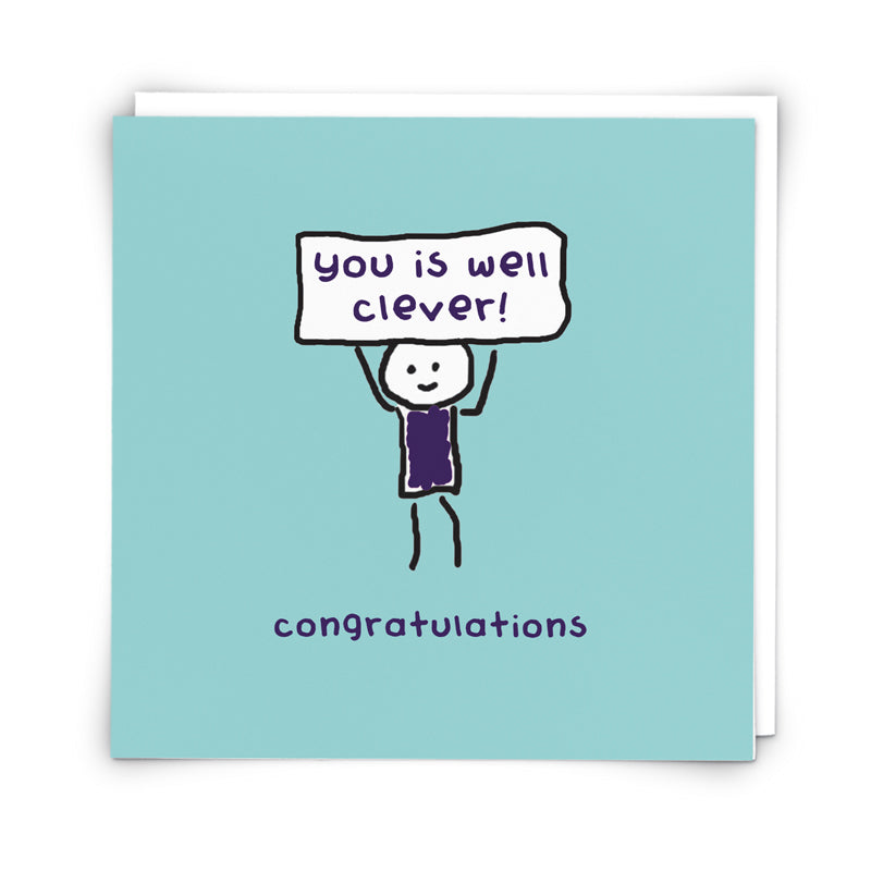 You Is Well Clever Congratulations Card