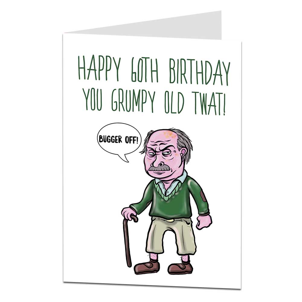 60th Grumpy Old Twat Birthday Card