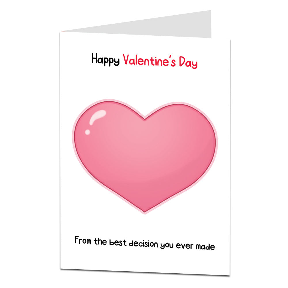 Happy Valentine's Day From The Best Decision You Ever Made Card