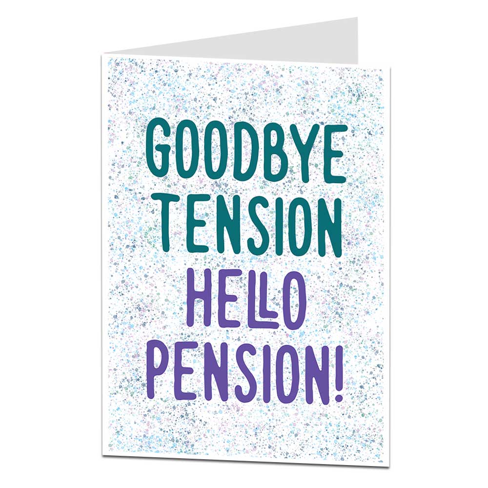 Goodbye Tension Hello Pension Retirement Card