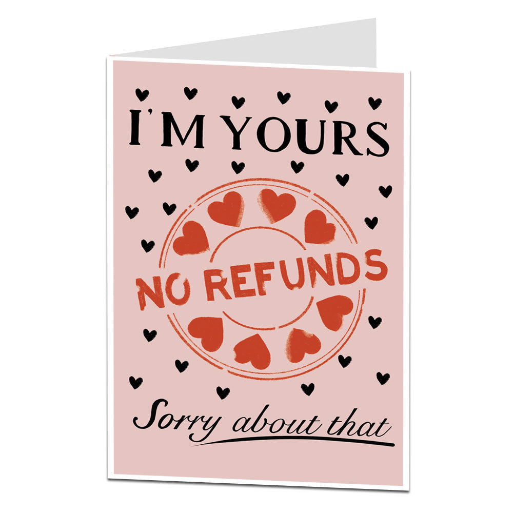 I'm Yours No Refunds Sorry About That Valentine's Day Card