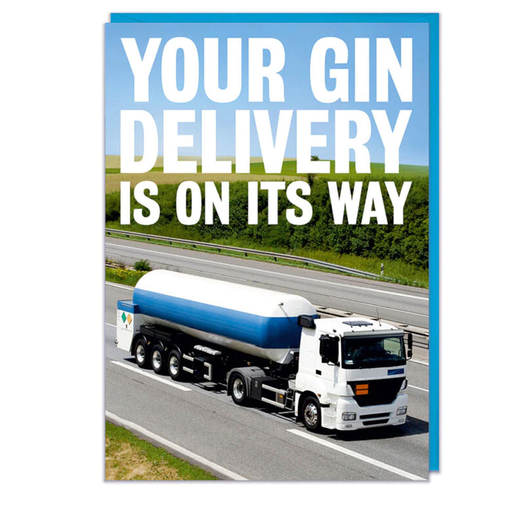 Your Gin Delivery Is On Its Way Birthday Card
