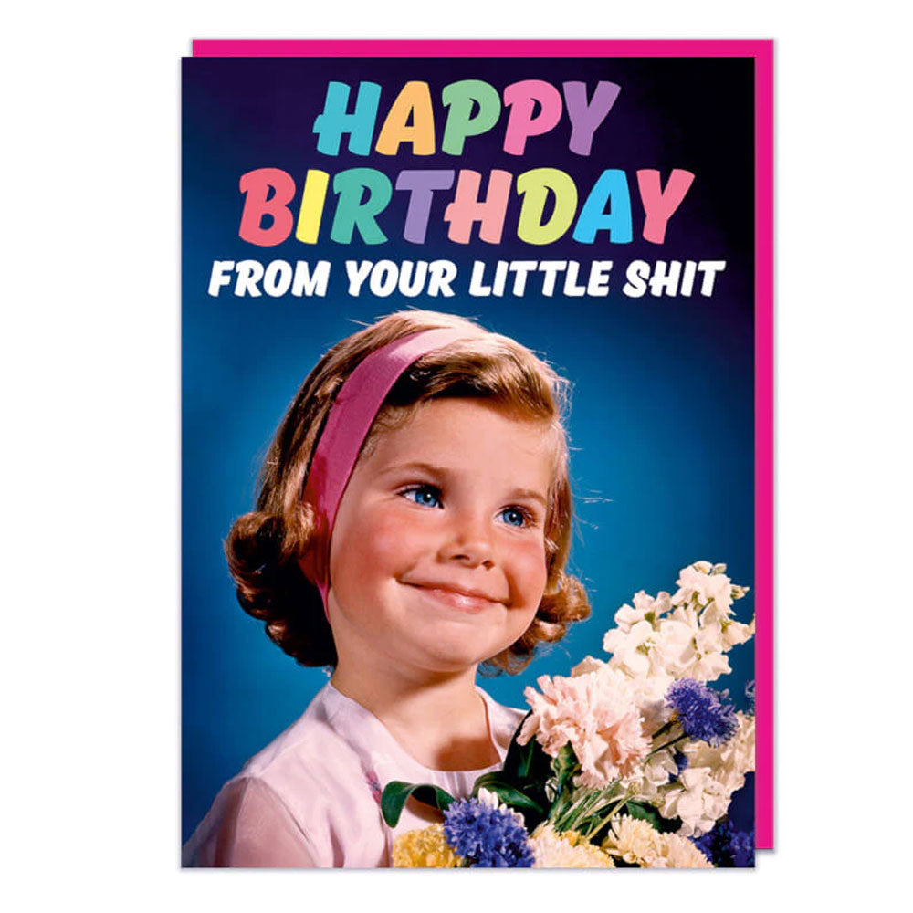 Happy Birthday From Your Little Shit Card