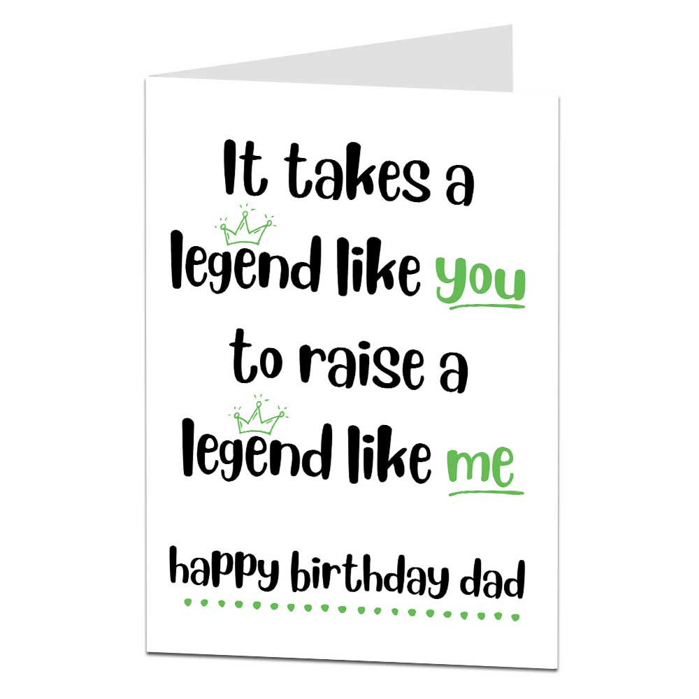 It Takes A Legend Like You To Raise A Legend Like Me Dad Birthday Card