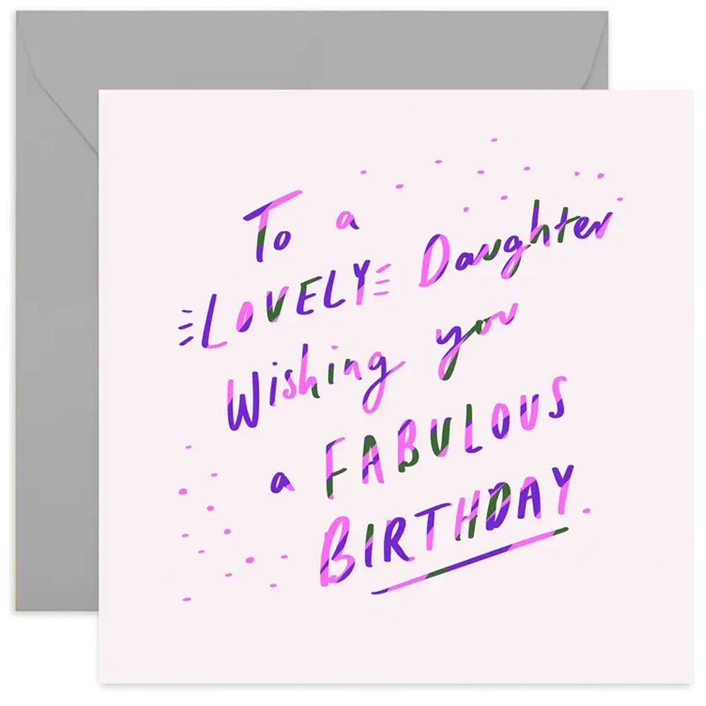 To A Lovely Daughter Wishing You A Fabulous Birthday Card