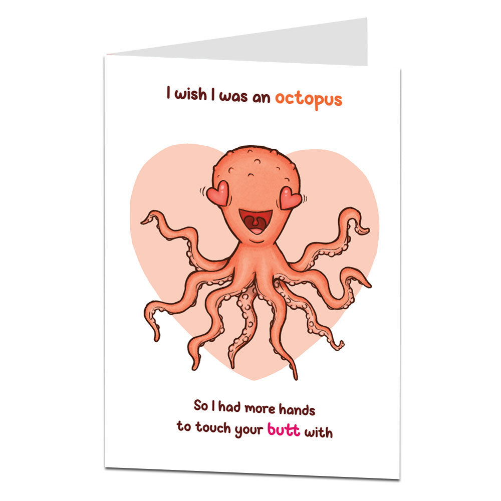 I Wish I Was An Octopus So I Had More Hands to Touch Your Butt With Birthday Card