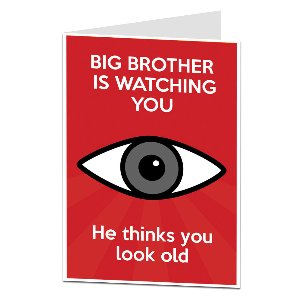 Big Brother Thinks You Look Old Birthday Card