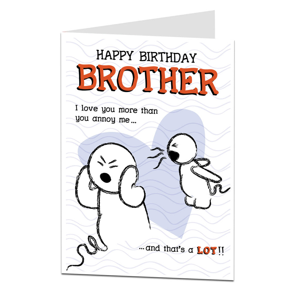 Brother Love You More Than You Annoy Me Birthday Card
