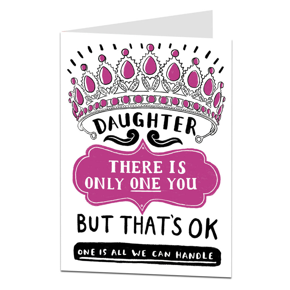 Daughter There Is Only One You Birthday Card