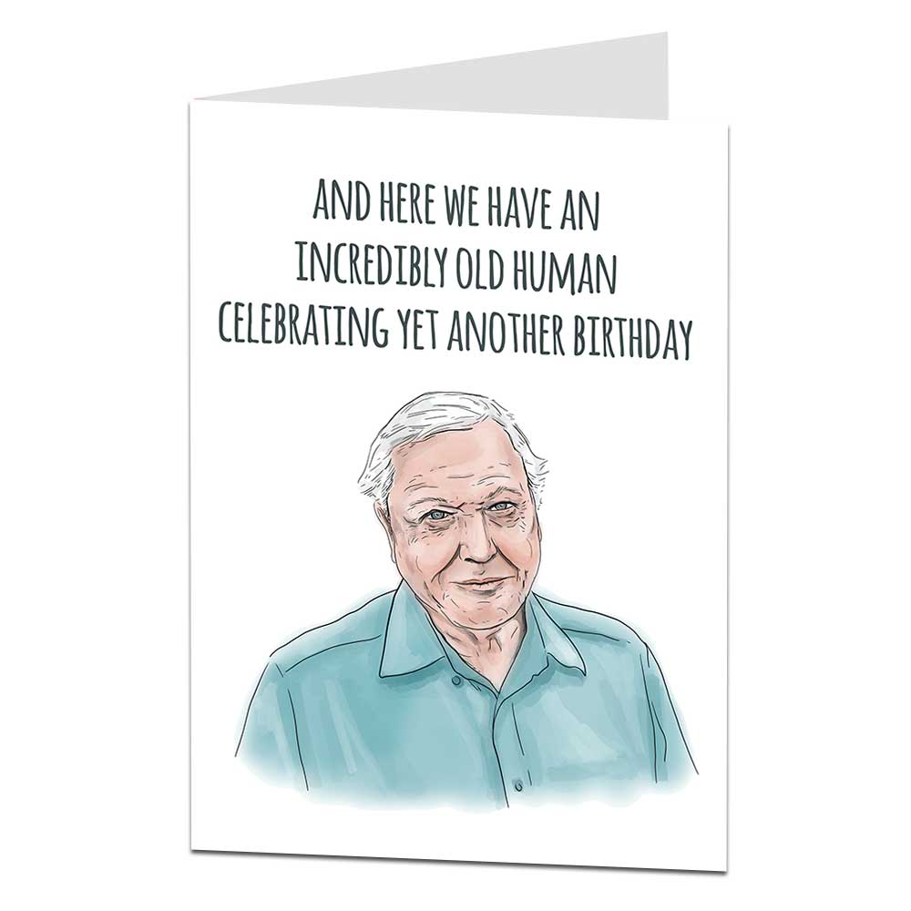 Incredibly Old Human David Attenborough Birthday Card