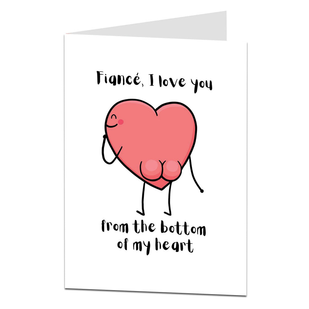 fiancé I Love You From The Bottom Of My Heart Birthday, Anniversary & Valentine's Card