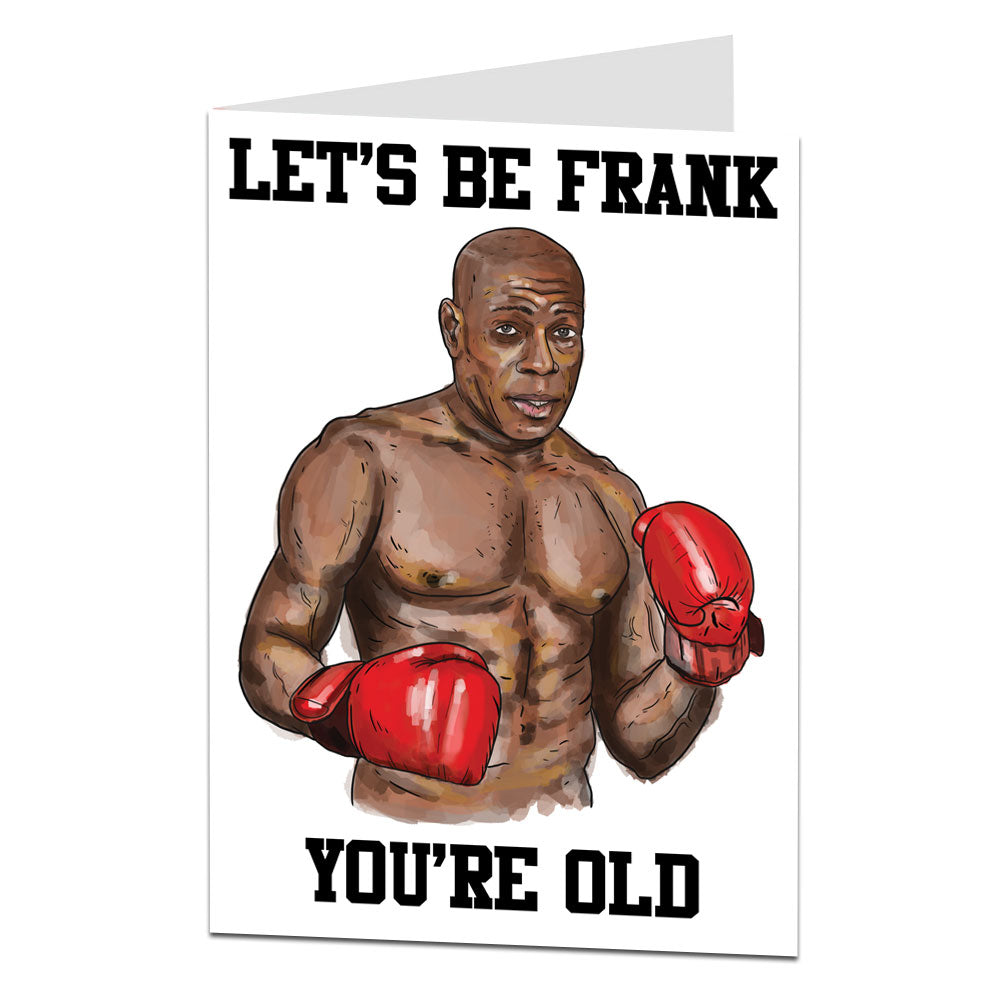 Let's Be Frank You're Old Bruno Birthday Card