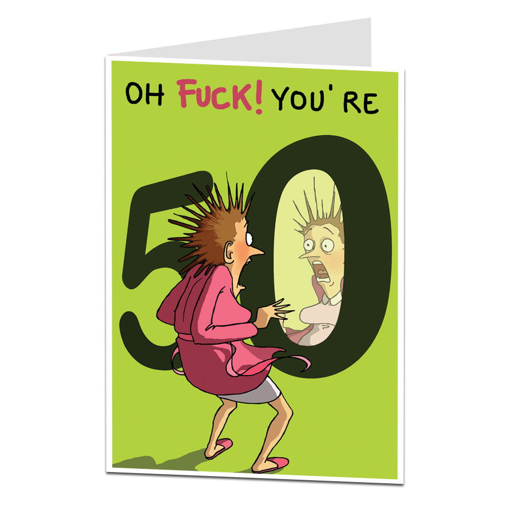 Oh Fuck You're 50 Birthday Card