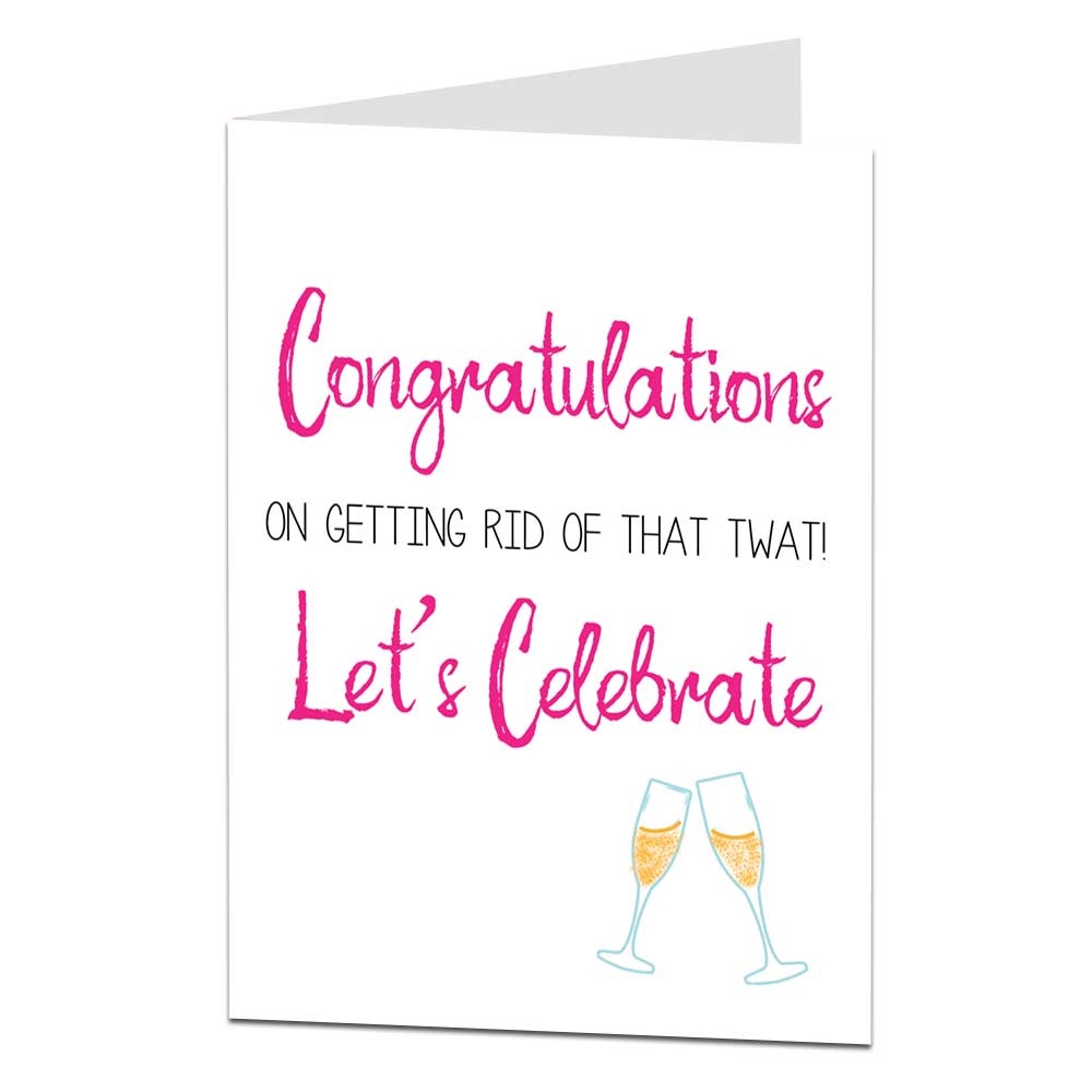 Congratulations On Getting Rid Of That Twat Divorce Card