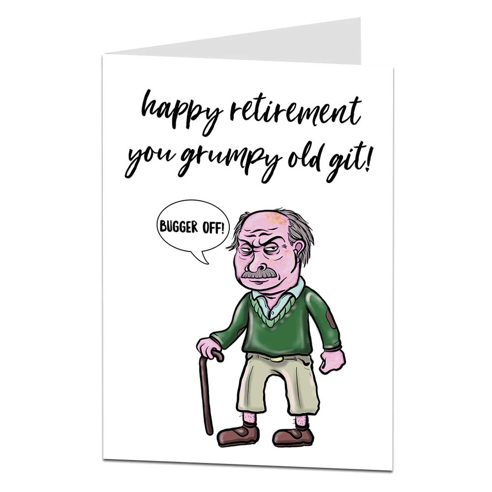 Happy Retirement You Grumpy Old Git Card