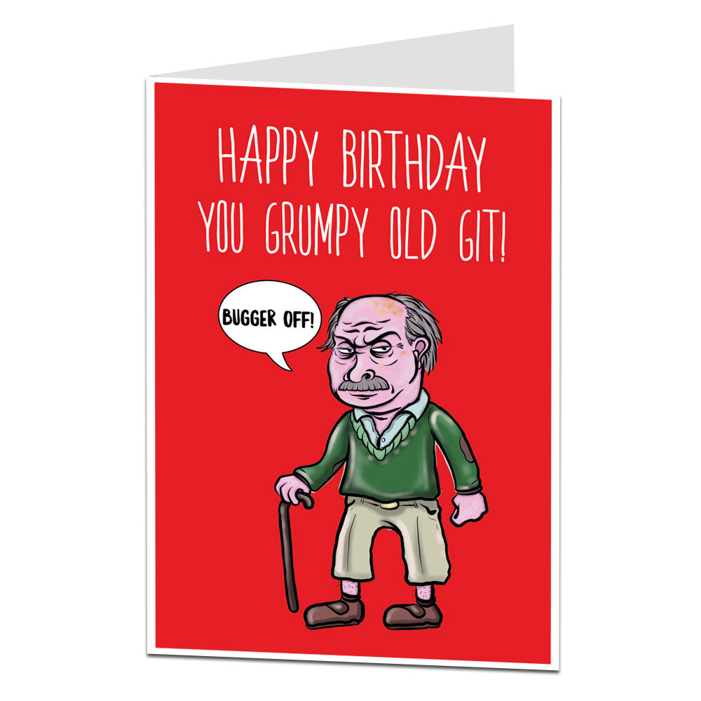 Happy Birthday You Grumpy Old Git Birthday Card