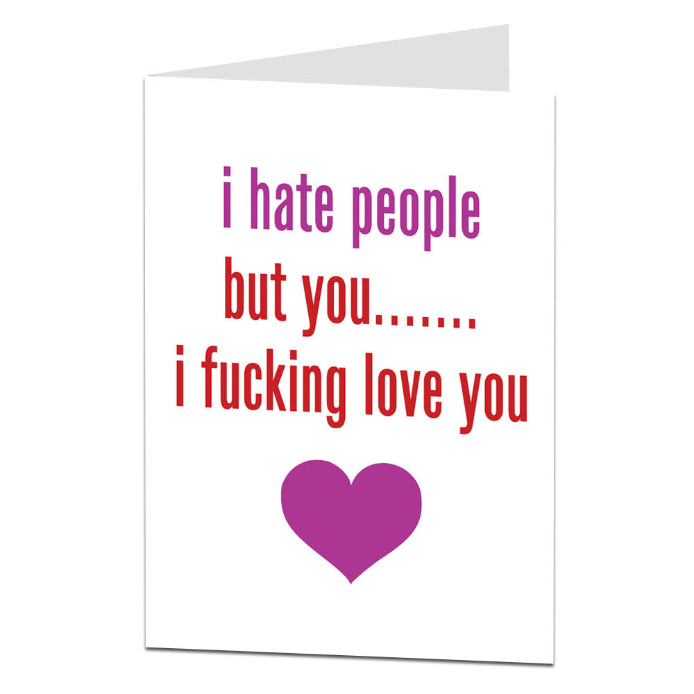 I Hate People But I Fucking Love You Anniversary Card