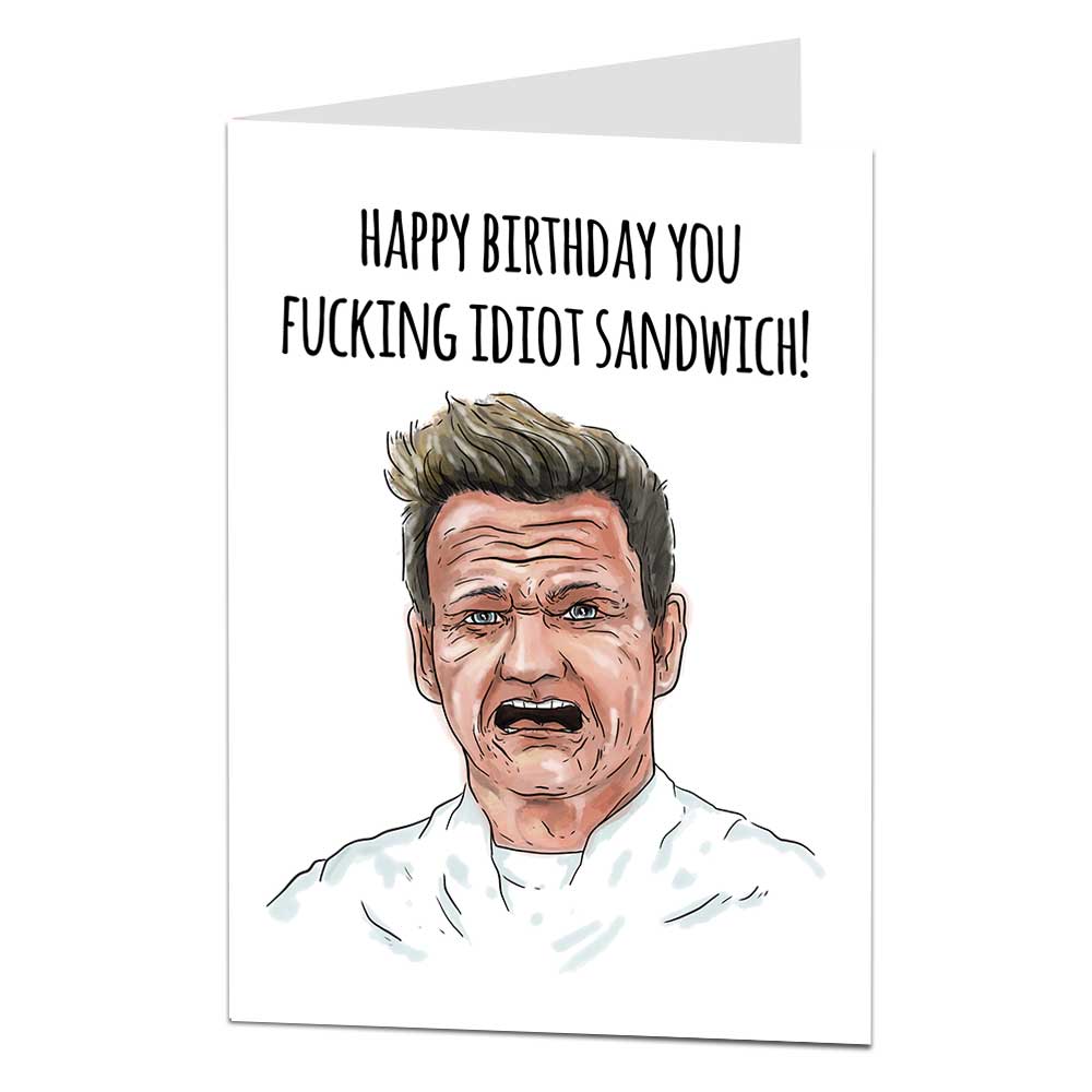 Happy Birthday You Idiot Sandwich Gordon Ramsay Card