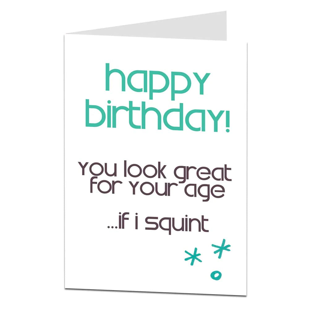 Great For Your Age If I Squint Birthday Card