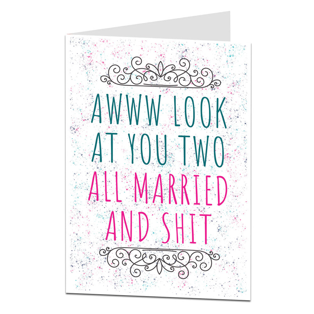 Look At You Two Getting Married And Shit Wedding Card