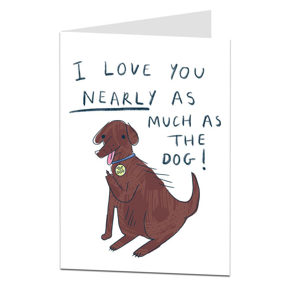 I Love You Nearly As Much As The Dog Anniversary Card