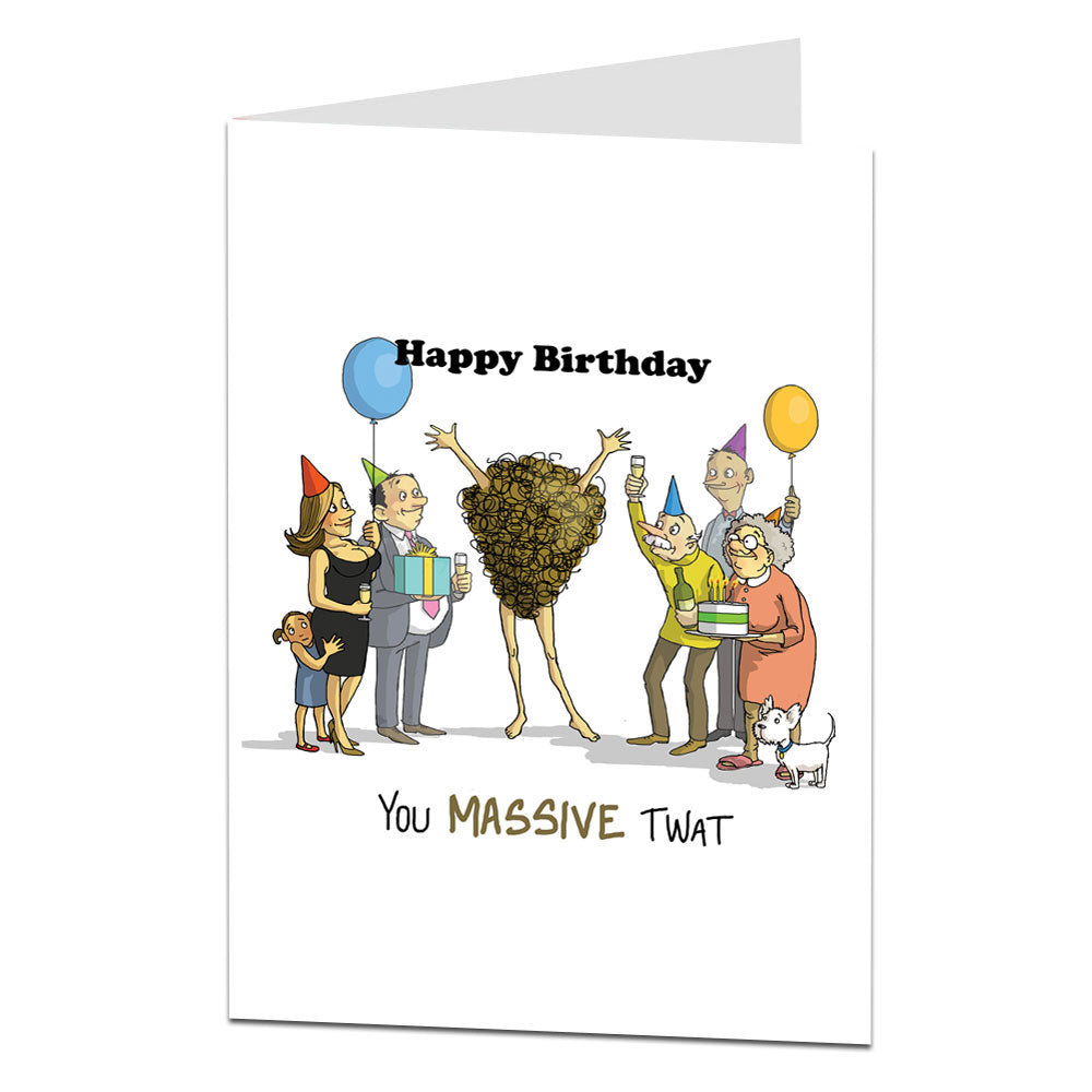 Happy Birthday You Massive Twat Card