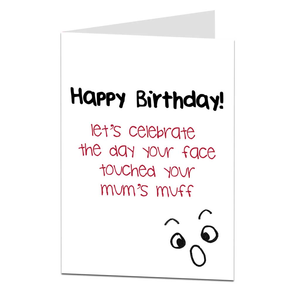 Celebrate The Day Your Face Touched Your Mum's Muff Birthday Card