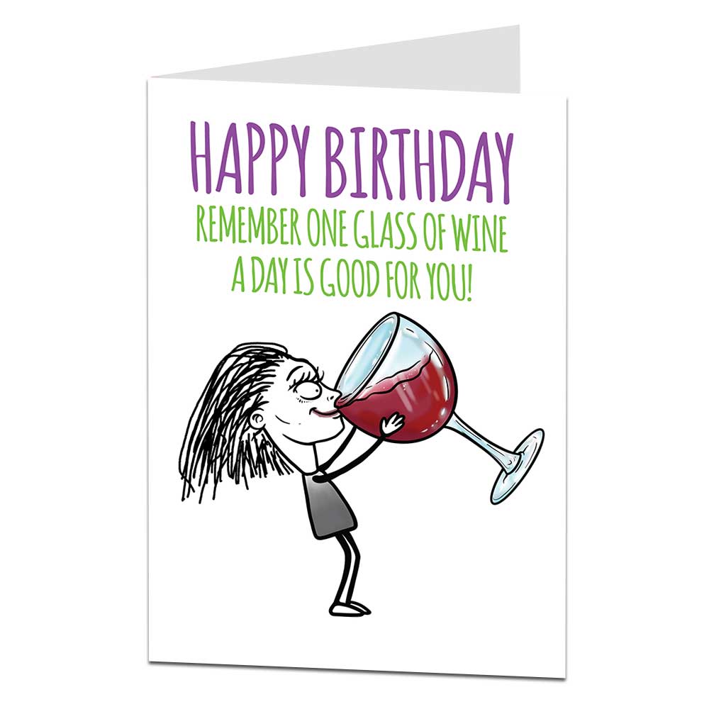 A Glass Of Wine Is Good For You Birthday Card