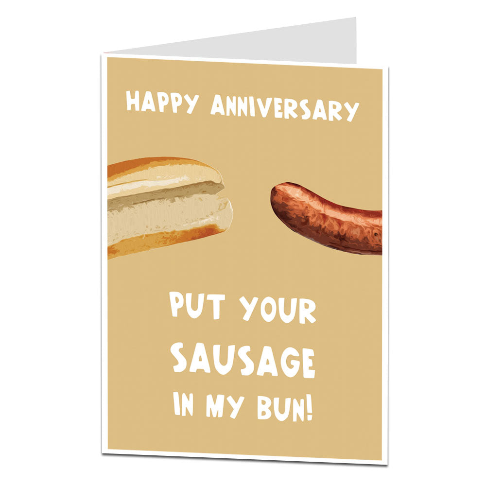 Put Your Sausage In My Bun Anniversary Card