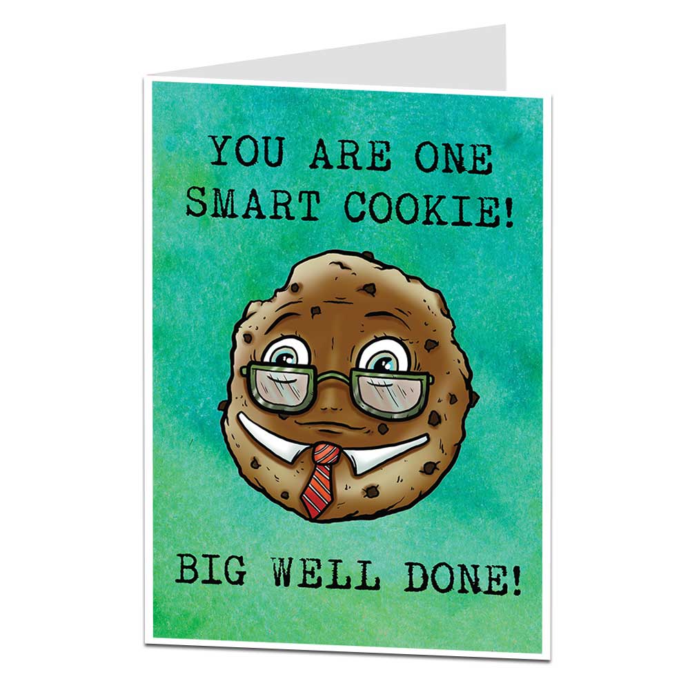 You Are One Smart Cookie Big Well Done