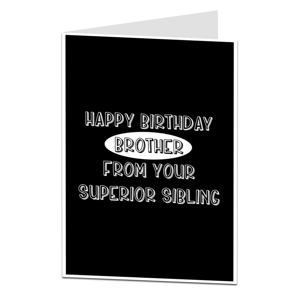 Happy Birthday Brother Card From Superior Sibling