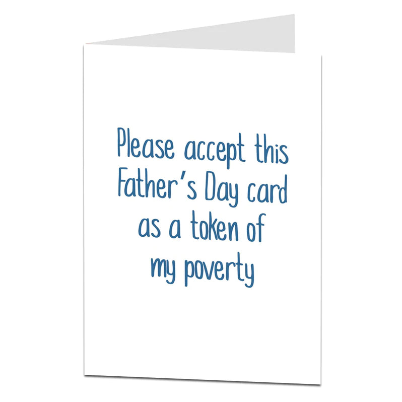 Token Of My Poverty Father's Day Card