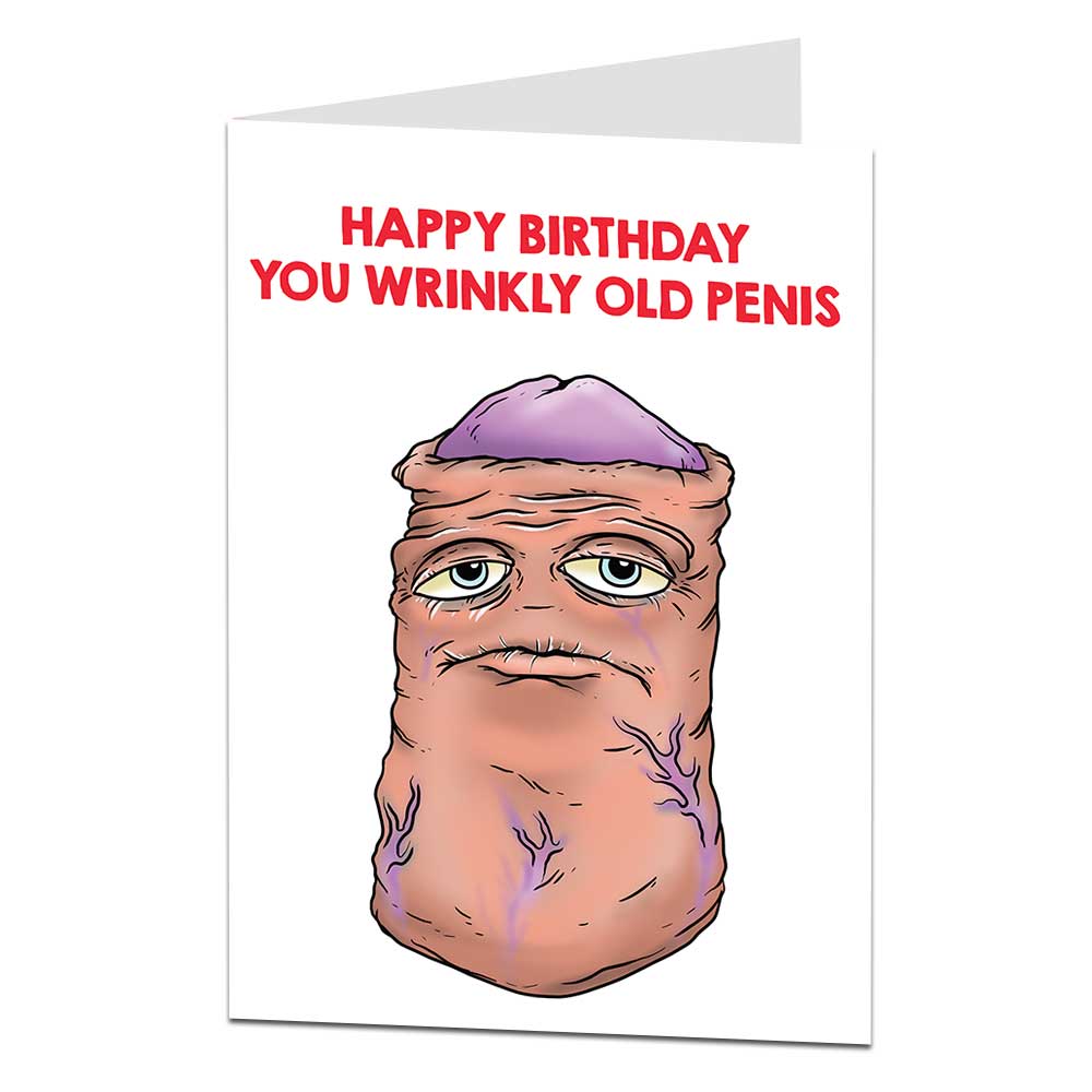Happy Birthday You Wrinkly Old Penis Card
