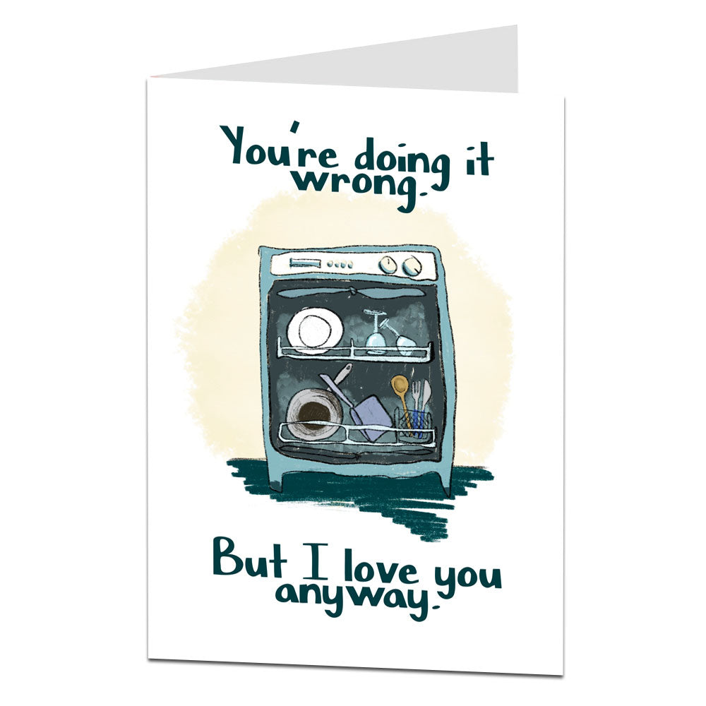 You're Loading The Dishwasher Wrong Valentines Card